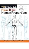 Figure It Out! Human Proportions: Draw the Head and Figure Right Every Time (Christopher Hart Figure It Out!) (English Edition)