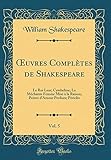Oeuvres Complètes de Shakespeare, Vol. 5: Le Roi Lear; Cymbeline; La Méchante Femme Mise À La Raison; Peines d'Amour Perdues; Périclès (Classic Reprint)