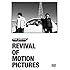 REVIVAL OF MOTION PICTURES（DVD）