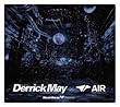 Heart Beat Presents Mixed By Derrick May (TRANSMAT from DETROIT)× Air (DAIKANYAMA TOKYO)
