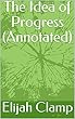 The Idea of Progress (Annotated) (English Edition)