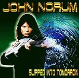 Slipped Into Tomorrow by Norum, John (2006-08-01)【並行輸入品】