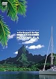 virtual trip Tahiti MOOREA �^�q�`�E���[���A��[�ቿ�i��]