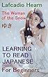 The Woman of the Snow: For Beginners: Learning to Read Japanese: Level 1
