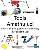 English-Zulu Tools/Amathuluzi Children's Bilingual Picture Dictionary