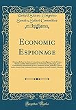 Economic Espionage: Hearing Before the Select Committee on Intelligence United States Senate and the Subcommittee on Terrorism, Technology, and Government Information of the Committee on the Judiciary United States Senate One Hundred Fourth Congress Secon