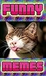 Memes: Funny Memes Special: Super Funny Memes And Jokes (Ultimate XL Funny Books Collection)August 2018 (English Edition)