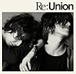 Re:Union (DVD付)