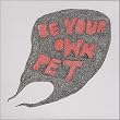 Be Your Own Pet [7 inch Analog]