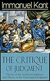 The Critique of Judgment: Theory of the Aesthetic Judgment and Theory of the Teleological Judgment: Critique of the Power of Judgment from the Author of ... & Dreams of a Spirit-Seer (English Edition)