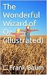 The Wonderful Wizard of Oz (illustrated) (English Edition)