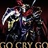 GO CRY GO(初回限定盤)