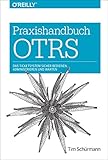 Praxishandbuch OTRS: Das Ticketsystem sicher bedienen, administrieren und warten (Animals) (German Edition)