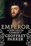 Emperor: A New Life of Charles V