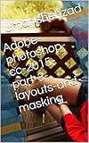 Adobe-photoshop-cc-2015-part-3-layouts-and-masking (English Edition)