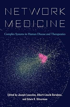 【クリックで詳細表示】＜title＞Amazon.co.jp： Network Medicine (English Edition) 電子書籍： Joseph Loscalzo， Elliott M. Antman， Michael A. Calderwood， Benoit Charloteaux， Clary B. Clish， Michael E. Cusick， Dawn Lisa Demeo， John C. Earls， James A. Eddy， Samik Ghosh， Kimberly R. Gl