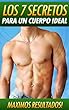 Como ganar massa muscular et perder grasa: Los siete secretos para un cuerpo ideal Como mejorar tus ejercicios y dieta para lograr los máximos resultados ... mas musculado et fitness (Spanish Edition)