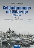 Geheimkommandos und Blitzkriege 1938-1940 Teil 2: Vom Westfeldzug zum Handstreich auf Gibraltar