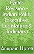 Quick Revision - Indian Polity (Executive, Legislature & Judiciary) (Quick Rivision) (English Edition)