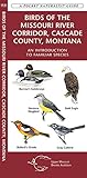 Birds of the Missouri River Corridor, Cascade County, Montana: An Introduction to Familiar Species (Pocket Naturalist Guides)
