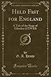 Held Fast for England: A Tale of the Siege of Gibraltar (1779-83) (Classic Reprint)