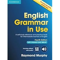 English Grammar in Use Book with Answers and Interactive eBook: Self-Study Reference and Practice Book for Intermediate Learners of English