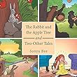 The Rabbit and the Apple Tree and Two Other Tales (English Edition)