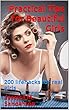 Practical Tips for Beautiful Girls: 200 lifehacks for real girls (English Edition)