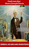 Edison, His Life and Inventions - 75Th Anniversary - [Wordsworth Classics] - (ILLUSTRATED) (English Edition)