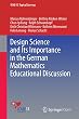 Design Science and Its Importance in the German Mathematics Educational Discussion (ICME-13 Topical Surveys)