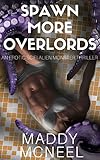 Spawn More Overlords: An Erotic Scifi Alien Monster Thriller (English Edition)
