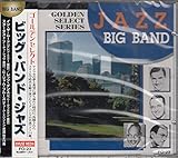 ビッグ・バンド・ジャズ/ゴールデンセレクト～グレン・ミラー、ベニー・グッドマン、アーティ・ショウ、デューク・エリントン 全14曲FO23