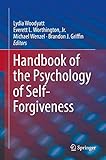 Handbook of the Psychology of Self-Forgiveness