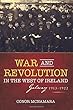 War and Revolution in the West of Ireland: Galway, 1913-1922
