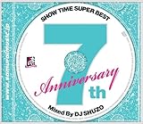 SHOW TIME SUPER BEST~SAMURAI MUSIC 7th. Anniversary~Mixed By DJ SHUZO