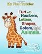 My First Toddler: Numbers Colors Shapes: Baby Activity Book for Kids Age 1-3, Boys or Girls, for Their Fun Early Learning of First Easy Words (Preschool Prep Activity Learning)