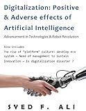 Digitalization: Positive & Adverse effects of Artificial Intelligence (Innovation Book 1) (English Edition)