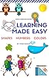Learning Made Easy (Colors, Shapes and Number Counting): Kids book for learning Shapes, Colors, Numbers and Counting Fun Learning (English Edition)