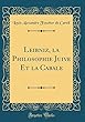 Leibniz, La Philosophie Juive Et La Cabale (Classic Reprint)