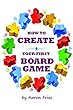 How to Create Your First Board Game (English Edition)