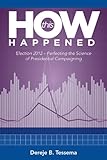 Image de How This Happened: Election 2012: Perfecting the Science of Presidential Campaigning