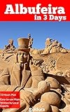 Albufeira in 3 Days (Travel Guide 2018 with Photos): Best Things to do in Albufeira, Portugal: Includes travel plan, google maps, basic Portuguese, food best beaches and hotels. (English Edition)