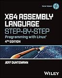 x64 Assembly Language Step-by-Step: Programming with Linux (Tech Today)