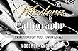 Modern Calligraphy: An Introductory Guide to Pointed Pen (English Edition)