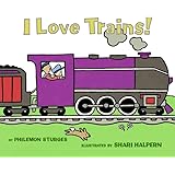 I Love Trains! Board Book