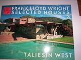 フランク・ロイド・ライトの住宅 (第3巻) タリアセン・ウェスト Taliesin West (Frank Lloyd Wright SELECTED HOUSES)