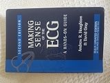Making Sense of the ECG: A Hands-on Guide, Second Edition