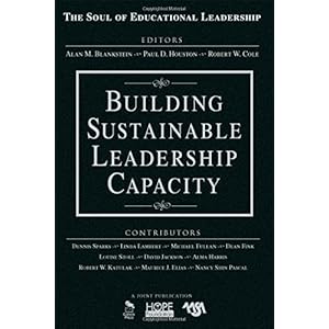 Building Sustainable Leadership Capacity (The Soul of Educational Leadership Series)