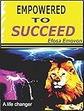 EMPOWERED TO SUCCEED (English Edition)