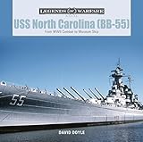 USS North Carolina (BB-55): From WWII Combat to Museum Ship (Legends of Warfare: Naval)